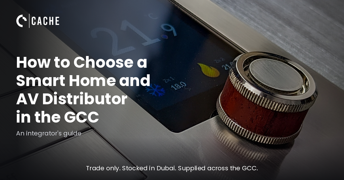 How to Choose a Smart Home and AV Distributor in the GCC